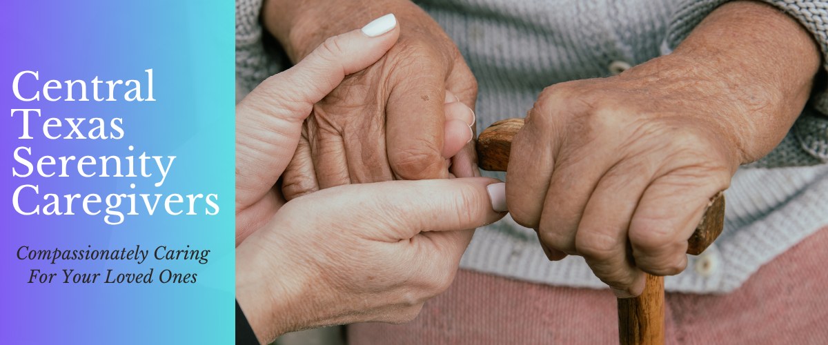 Central Texas Serenity Caregivers - Compassionately Caring For Your Loved Ones